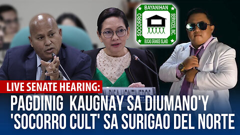 LIVE | Pagdinig ng Senado kaugnay sa diumano'y 'Socorro cult' sa Surigao Del Norte