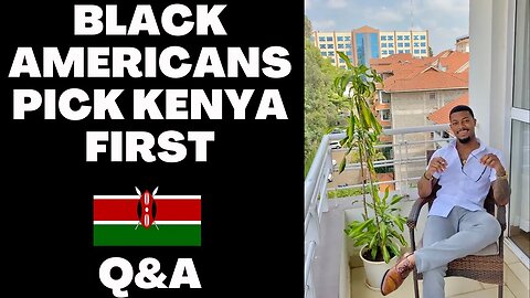 Black Americans Should Start In Kenya