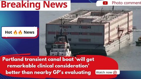 Portland transient canal boat will get remarkable clinical considerationbetter than nearby GPs evalu