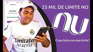 25 mil de limite no NUBANK você quer UM LIMITE assim? O que Faria com 25 mil de limite hoje????