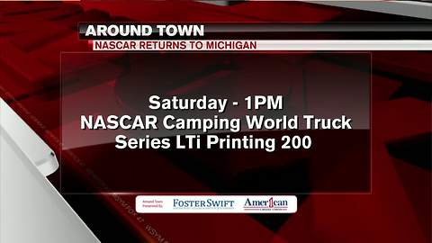 Around Town 8/10/17: NASCAR returns to Michigan