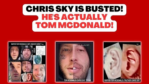 Chris Sky THE FRAUD! BUSTED! PROOF That He Is Tom McDonald!