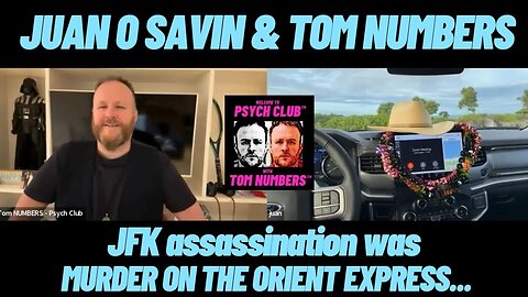 JFK ASSASSINATION WAS MURDER ON THE ORIENT EXPRESS… JUAN O SAVIN & TOM NUMBERS - BRILLIANT NEW SHOW