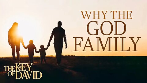 Why the God Family