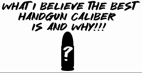 What I believe the best handgun caliber is and why!!!