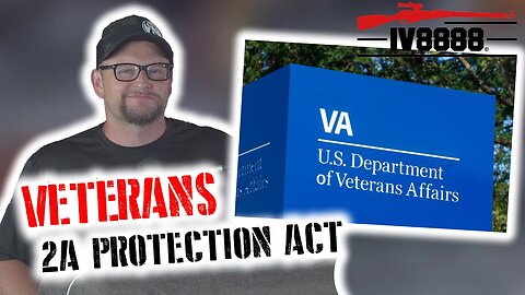 This Bill Will Stop The VA From Taking Veteran's Gun Rights Away!
