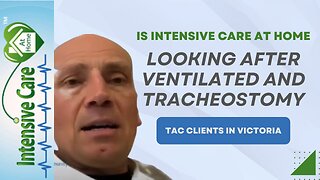 Is INTENSIVE CARE AT HOME Looking After Ventilated and Tracheostomy TAC Clients in Victoria?