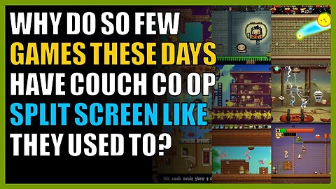 Why do so few games these days have couch co op split screen like they used to?