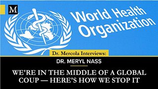 We're in the Middle of a Global Coup — Dr. Mercola & Dr. Meryl Nass - September 27, 2023