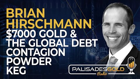 Brian Hirschmann: $7000 Gold & The Global Debt Contagion Powder Keg
