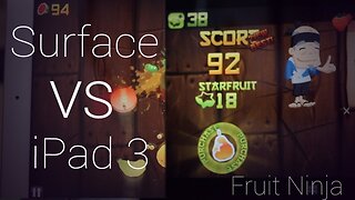 iPad 3 VS Surface: Fruit Ninja - Gaming Performance