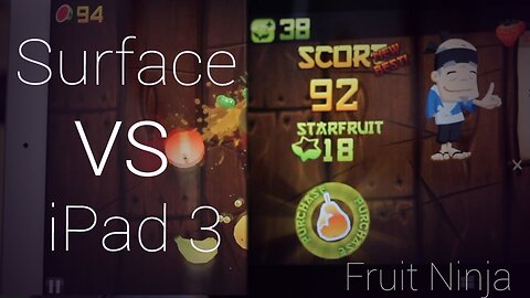 iPad 3 VS Surface: Fruit Ninja - Gaming Performance