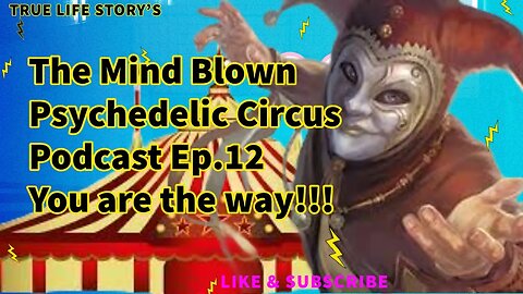 The Mind Blown Psychedelic Circus Podcast Ep. 12 #psychedelic #podcast #power #420