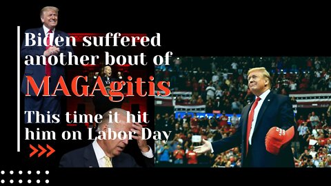Biden suffered another bout of MAGAgitis and this time it hit him on Labor Day. | Lance Wallnau