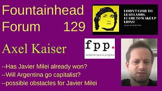 FF-129: Axel Kaiser on the rise of Javier Milei and the future of Argentina after the election