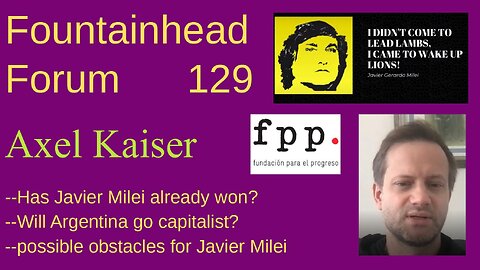 FF-129: Axel Kaiser on the rise of Javier Milei and the future of Argentina after the election