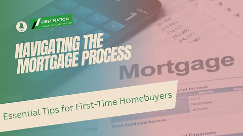 Navigating the Mortgage Process: Essential Tips for First-Time Homebuyers 3 of 7
