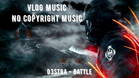 d3stra - Battle \ Vlog Music \ no Copyright Free Background Music \ For Youtube Content Creators