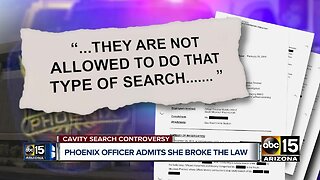 Phoenix officer admits she broke the law conducting cavity search without consent