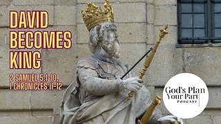 2 Samuel 5:1-10, 1 Chronicles 11-12 | David Becomes King