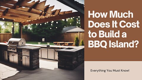 How Much Does It Cost to Build a BBQ Island? - Building Your Dream BBQ Island