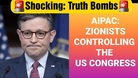 AIPAC: Zionists controlling the US Congress.