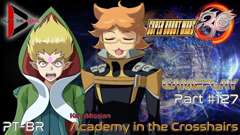 Super Robot Wars 30: #127 Key Mission - Academy in the Crosshairs [PT-BR][Gameplay]