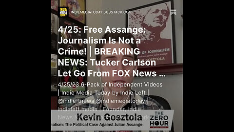 4/25: Free Assange: Journalism Is Not a Crime! | BREAKING NEWS: Tucker Carlson Let Go From FOX +