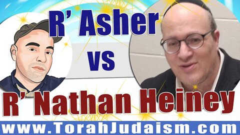 R' Asher vs R' Nathan Heiney