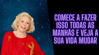 Louise Hay Comece a fazer isso todas as manhãs e veja a sua vida mudar