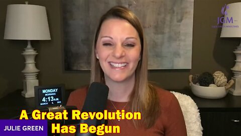 Julie Green Latest Intel 3.9.23 - A Great Revolution Has Begun