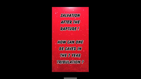 Salvation during the 7 year tribulation ! What will on need to do to be saved in that day ?