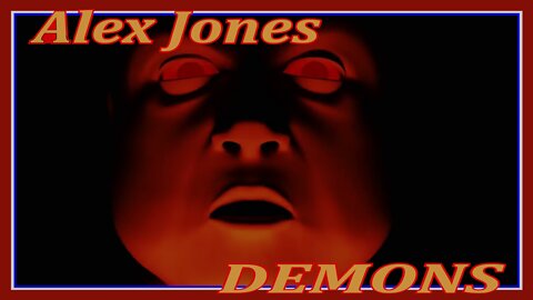 Alex Jones Demons