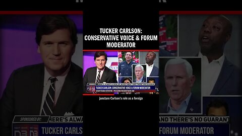 Tucker Carlson: Conservative Voice & Forum Moderator