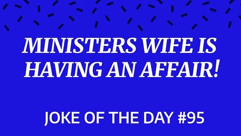 JOKE Of The Day #95 - DAVE is having and AFFAIR with the Ministers WIFE!