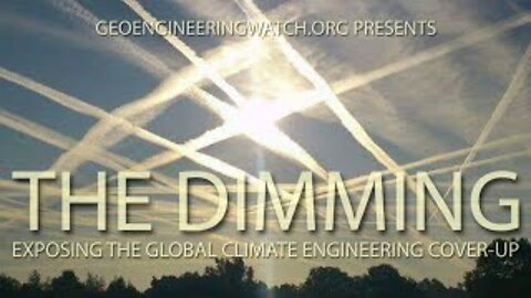 "The Dimming" Documentary ~ Exposing The Global Climate Engineering Cover-Up. People Need to See This!
