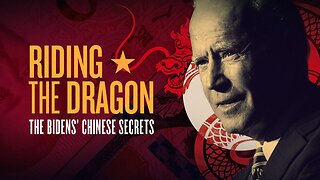 RIDING THE DRAGON The Bidens Chinese Secrets