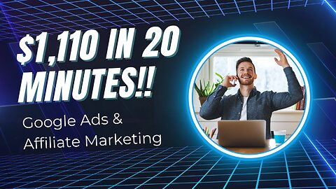How To Make $1,110 in 20 Minutes in Affiliate Marketing & Google Ads 🔥🔥 #affiliatemarketing
