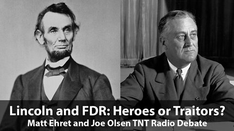 Lincoln and FDR: Heroes or Traitors? A Debate on TNT Radio