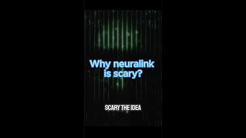 Why Elon's neuralink technology is scary?