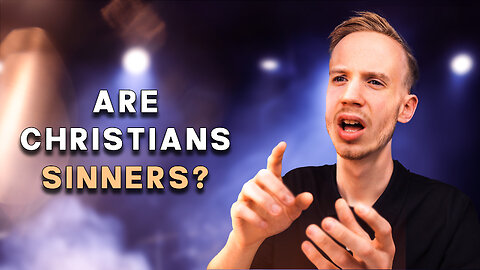 Are Christians Still Sinners? - Your TRUE Identity in Christ