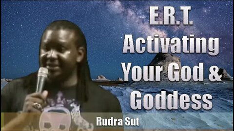 Rudra Sut | E.R.T. : Activating Your God and Goddess (Excerpt)