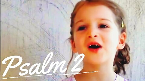 Sing the Psalms ♫ Memorize Psalm 2 by Singing “Why This Tumult...” | Homeschool Bible Class