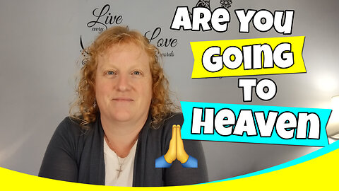 What Does the Bible Say About Going To Heaven?