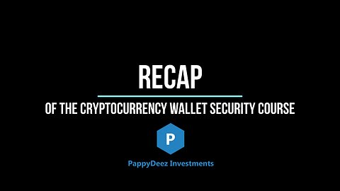 A Recap Of the Cryptocurrency Wallet Security Course