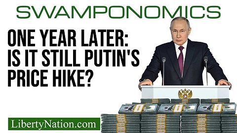 One Year Later: Is It Still Putin's Price Hike? – Swamponomics