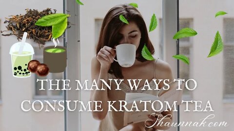 The Many Ways to Consume Kratom & How Much