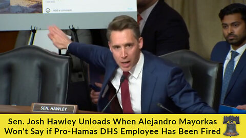 Sen. Josh Hawley Unloads When Alejandro Mayorkas Won't Say if Pro-Hamas DHS Employee Has Been Fired