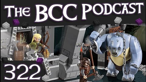 A Look Back at LEGO Lord of the Rings | BCC Podcast #322