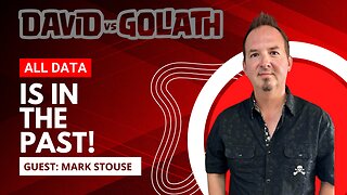 All Data Is In The Past! -e63 -Guest:Mark Stouse-David Vs Goliath #businesspodcast #businessadvice